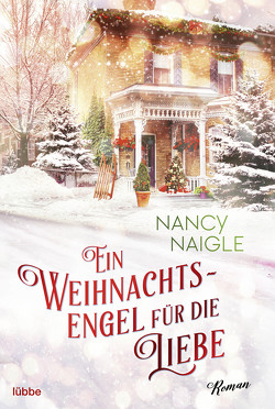 Ein Weihnachtsengel für die Liebe von Link,  Michaela, Naigle,  Nancy