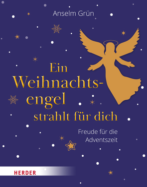 Ein Weihnachtsengel strahlt für dich von Grün,  Anselm, Lichtenauer,  Anton