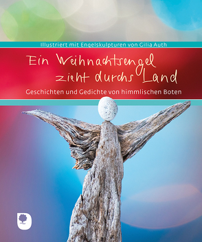 Ein Weihnachtsengel zieht durchs Land von Auth,  Gilia