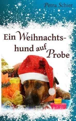 Ein Weihnachtshund auf Probe von Schier,  Petra