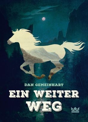 Ein weiter Weg von Gemeinhart,  Dan, von der Weppen,  Annette