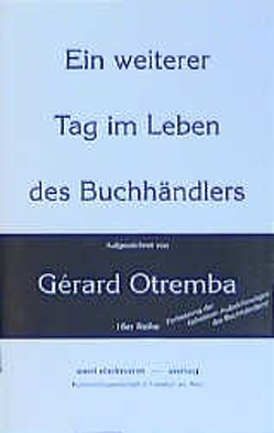 Ein weiterer Tag im Leben des Buchhändlers von Leyn,  Urs van der, Otremba,  Gérard