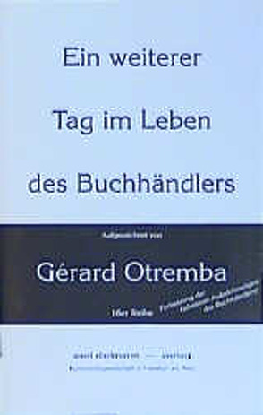 Ein weiterer Tag im Leben des Buchhändlers von Leyn,  Urs van der, Otremba,  Gérard