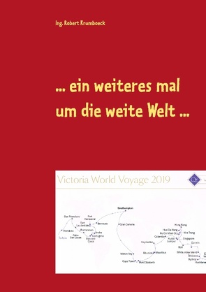 … ein weiteres mal um die weite Welt … von Krumboeck,  Ing. Robert