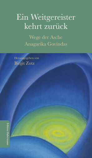 Ein Weitgereister kehrt zurück von Ernst,  Steffen, Govinda,  Anagarika, Presley,  François Maher, Zotz,  Birgit, Zotz,  Volker