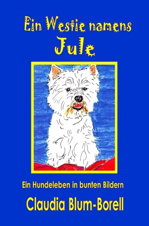 Ein Westie namens Jule von Blum-Borell,  Claudia