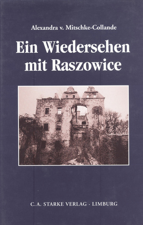 Ein Wiedersehen mit Raszowice von Mitschke-Collande,  Alexandra von