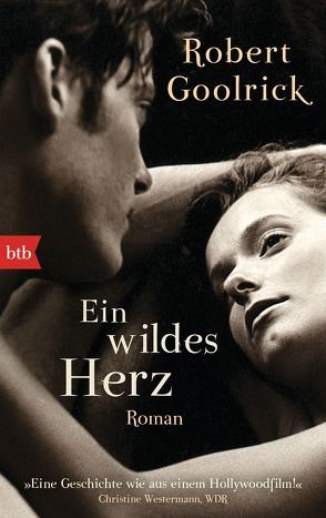 Ein wildes Herz von Goolrick,  Robert, Schwaab,  Judith