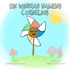 Ein Windrad namens Cornelius von Adams-Figueroa,  Kaitlyn, Adams-Figueroa,  Stefanie