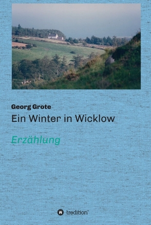 Ein Winter in Wicklow von Grote,  Georg