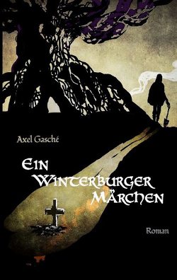 Ein Winterburger Märchen von Gasché,  Axel