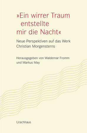 „Ein wirrer Traum entstellte mir die Nacht“ von Bassermann-Jordan,  Gabriele von, Fromm,  Waldemar, Haid,  Christiane, Harder,  Agnes, Kretschmer,  Ernst, Krüger,  Tobias, May,  Markus, Osterauer,  Katharina, Schmitz-Emans,  Monika