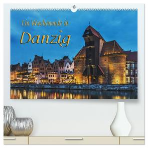 Ein Wochenende in Danzig (hochwertiger Premium Wandkalender 2024 DIN A2 quer), Kunstdruck in Hochglanz von Kirsch,  Gunter