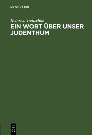 Ein Wort über unser Judenthum von Treitschke,  Heinrich