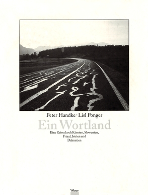 Ein Wortland von Handke,  Peter, Liepold-Mosser,  Bernd, Ponger,  Lisl