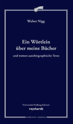 Ein Wörtlein über meine Bücher von Hallensleben,  Barbara, Nigg,  Walter, Vergauwen,  Guido, Wyrwoll,  Klaus