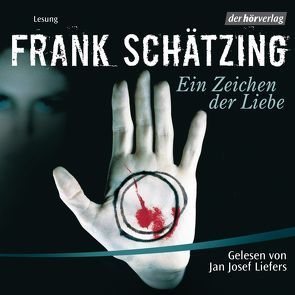 Ein Zeichen der Liebe von Liefers,  Jan Josef, Schätzing,  Frank