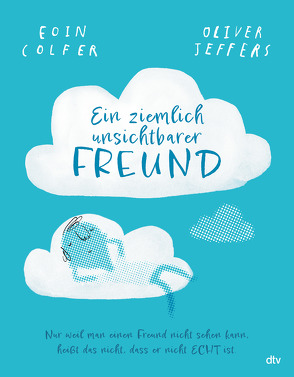 Ein ziemlich unsichtbarer Freund von Baltscheit,  Martin, Colfer,  Eoin, Jeffers,  Oliver