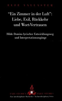 «Ein Zimmer in der Luft»:- Liebe, Exil, Rückkehr und Wort-Vertrauen von Vallaster,  Elfe