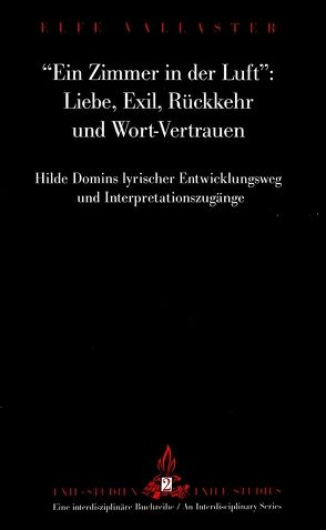 «Ein Zimmer in der Luft»:- Liebe, Exil, Rückkehr und Wort-Vertrauen von Vallaster,  Elfe