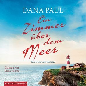 Ein Zimmer über dem Meer von Paul,  Dana, Wilms,  Elena