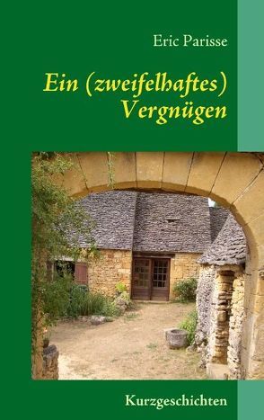 Ein (zweifelhaftes) Vergnügen von Parisse,  Eric