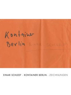 Einar Schleef. Kontainer Berlin von Krenzlin,  Kathleen