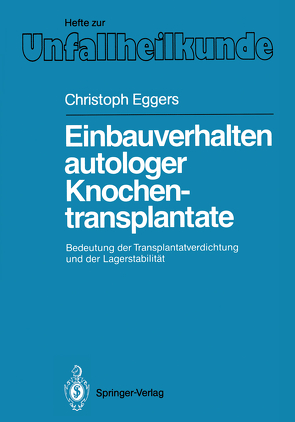 Einbauverhalten autologer Knochentransplantate von Eggers,  Christoph