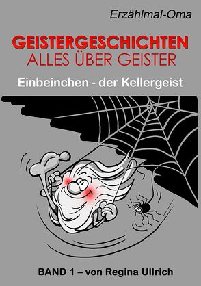 Einbeinchen – der Kellergeist von Herrmann,  Uwe, Seegebrecht-Keitel,  Susanne, Ullrich,  Regina