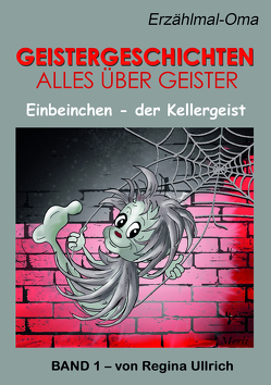 Einbeinchen – der Kellergeist von Herrmann,  Uwe, Seegebrecht-Keitel,  Susanne, Ullrich,  Regina