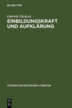 Einbildungskraft und Aufklärung von Dürbeck,  Gabriele