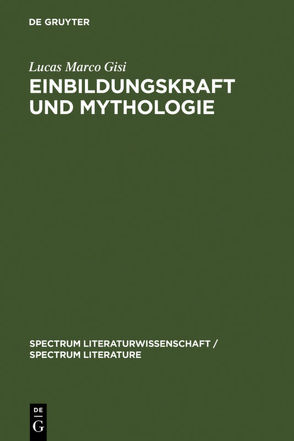 Einbildungskraft und Mythologie von Gisi,  Lucas Marco