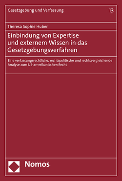 Einbindung von Expertise und externem Wissen in das Gesetzgebungsverfahren von Huber,  Theresa Sophie