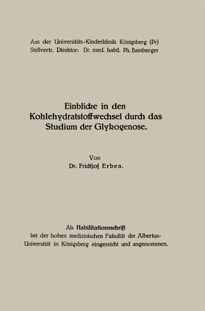 Einblicke in den Kohlehydratstoffwechsel durch das Studium der Glykogenose von Erben,  Fridtjof