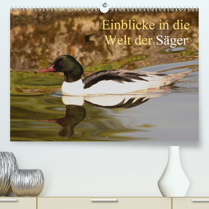 Einblicke in die Welt der Säger (Premium, hochwertiger DIN A2 Wandkalender 2021, Kunstdruck in Hochglanz) von Erlwein,  Winfried