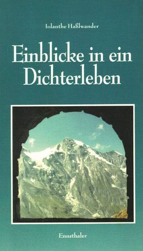 Einblicke in ein Dichterleben von Federspiel,  Franziskus, Hasslwander,  Jolanthe, Hommer,  Antonius, Mark,  Julius