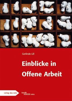 Einblicke in Offene Arbeit von Lill,  Gerlinde