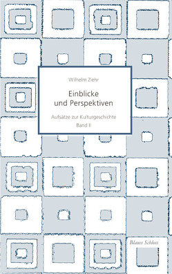 Einblicke und Perspektiven von Ziehr,  Wilhelm