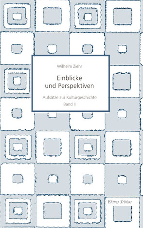 Einblicke und Perspektiven von Ziehr,  Wilhelm