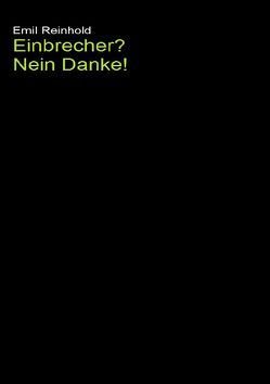 Einbrecher? Nein Danke! von Reinhold,  Emil