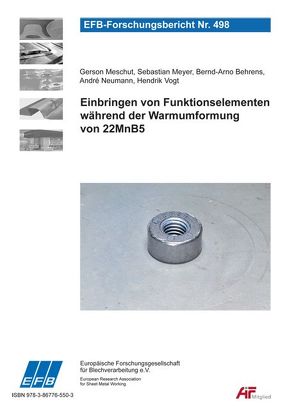 Einbringen von Funktionselementen während der Warmumformung von 22MnB5 von Behrens,  Bernd-Arno, Meschut,  Gerson, Meyer,  Sebastian, Neumann,  André, Vogt,  Hendrik