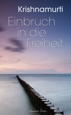 Einbruch in die Freiheit von Krishnamurti,  Jiddu