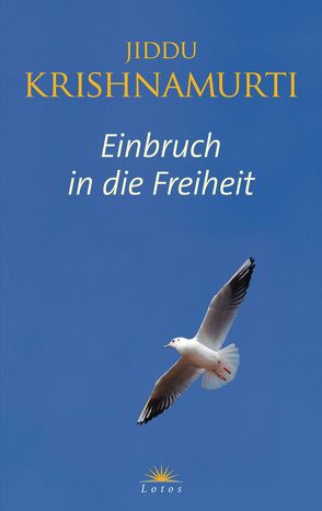 Einbruch in die Freiheit von Krishnamurti,  Jiddu