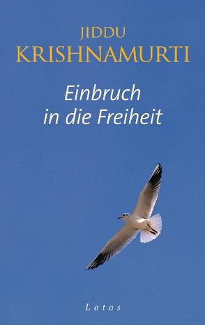 Einbruch in die Freiheit von Krishnamurti,  Jiddu