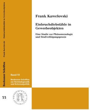 Einbruchdiebstähle in Gewerbeobjekten von Kawelovski,  Frank