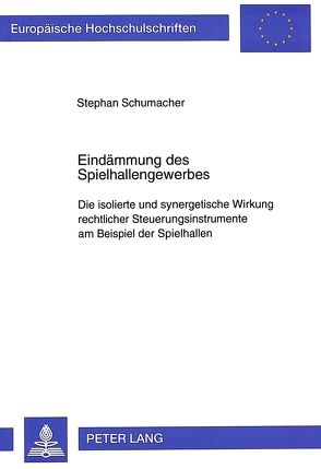 Eindämmung des Spielhallengewerbes von Schumacher,  Stephan