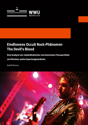 Eindhovens Occult Rock-Phänomen The Devil’s Blood von Krause,  André