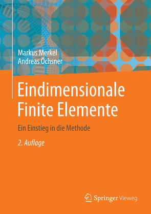 Eindimensionale Finite Elemente von Merkel,  Markus, Oechsner,  Andreas