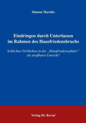 Eindringen durch Unterlassen im Rahmen des Hausfriedensbruchs von Marnitz,  Simone