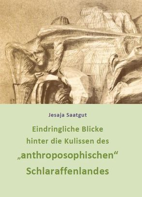 Eindringliche Blicke hinter die Kulissen des „anthroposophischen“ Schlaraffenlandes von Saatgut,  Jesaja